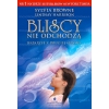 Bliscy nie odchodzą. Wsparcie z drugiej strony